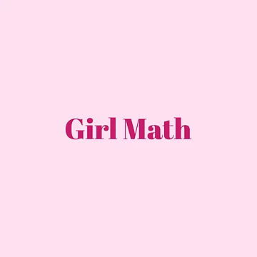 Artwork thumbnail, Girl Math - Calculations by HaveFun-Design