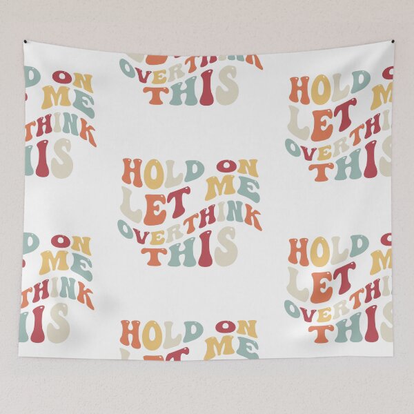 Item preview, Hold on let me overthink this designed and sold by kcgfx.