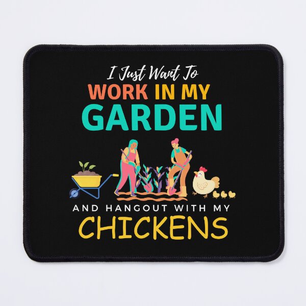 Item preview, I Just Want To Work In My Garden And Hangout With My Chickens Gardening Farming designed and sold by Wiss2Arts.