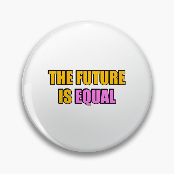 Item preview, The Future Is Equal  designed and sold by Inspirationmotivation.