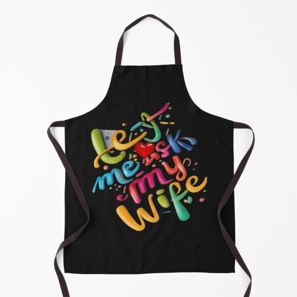 Item preview, LET ME ASK MY WIFE designed and sold by carlos crane.