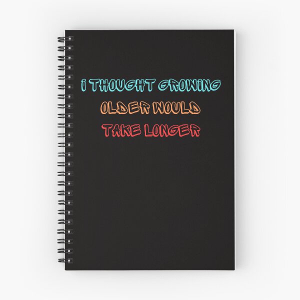 Item preview,  I Thought Growing Older Would Take Longer designed and sold by AngelArtss.