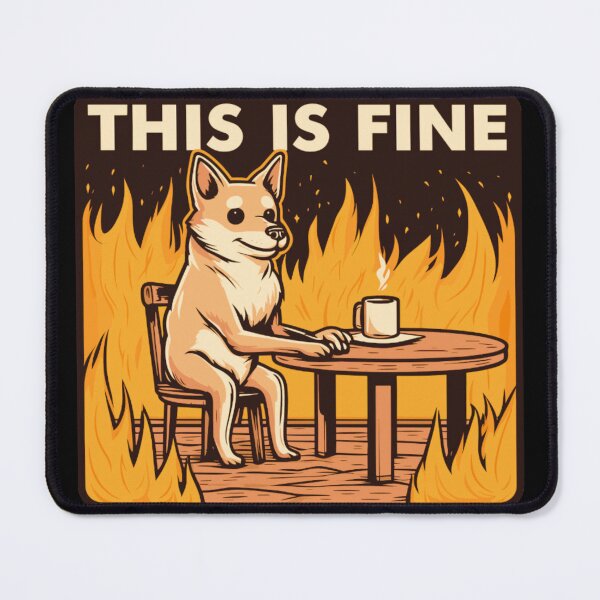Item preview, This is Fine - Dog Meme designed and sold by ElLocoMus.