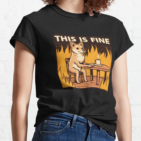 This is fine dog meme dark humor tshirt flames fire Poster for Sale by  TellMeWear
