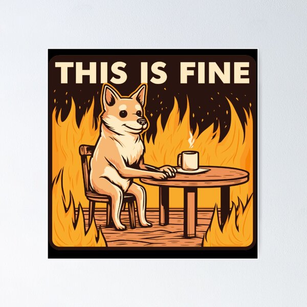funny dog this is fine' Poster, picture, metal print, paint by Japanese art  best