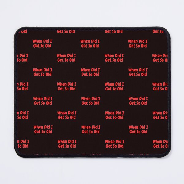 Item preview, When Did I Get So Old designed and sold by AngelArtss.