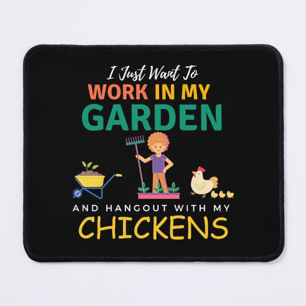 Item preview, I Just Want To Work In My Garden And Hangout With My Chickens Gardening Farming designed and sold by Wiss2Arts.