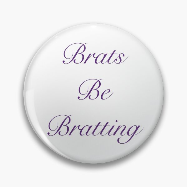 Item preview, Brats be Bratting  designed and sold by nonichecreation.