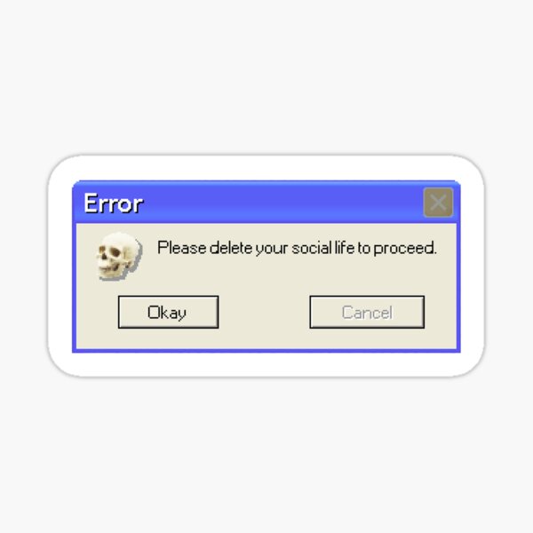 Vista previa del artículo con la obra «Error - Por favor elimine su vida social para continuar.», diseñado y vendido por Beie X.