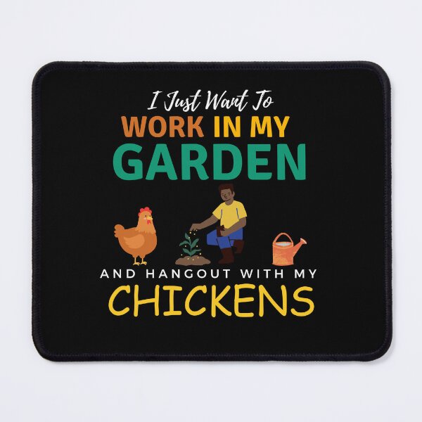 Item preview, I Just Want To Work In My Garden And Hangout With My Chickens Gardening Farming designed and sold by Wiss2Arts.