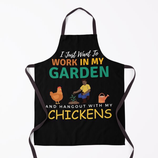 Item preview, I Just Want To Work In My Garden And Hangout With My Chickens Gardening Farming designed and sold by Wiss2Arts.