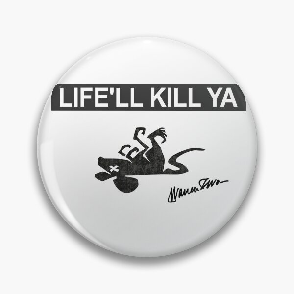Item preview, Life'll Kill Ya designed and sold by Corinne Alexa Jackson.