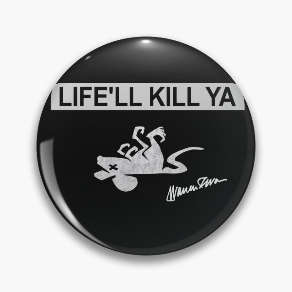 Item preview, Life'll Kill Ya designed and sold by Corinne Alexa Jackson.