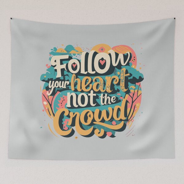Item preview, Follow Your Heart Not the Crowd - Inspirational Quotes About Motivation designed and sold by MindfulVisionz.