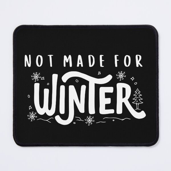 Item preview, Not Made For Winter designed and sold by GoldenPearPress.