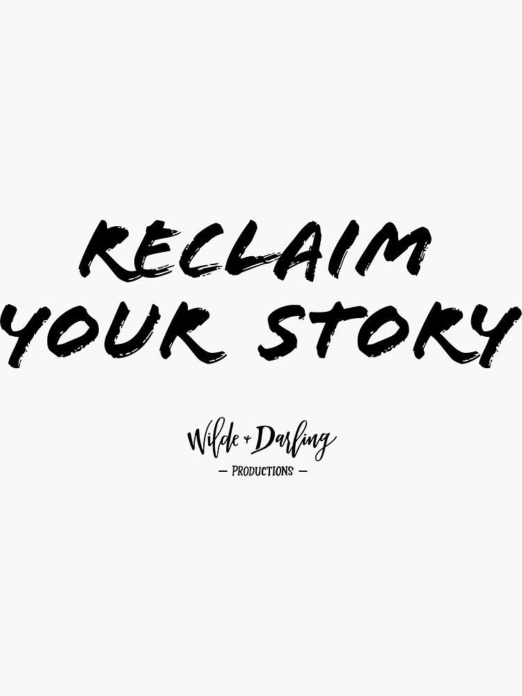 Thumbnail 3 of 3, Sticker, Reclaim your story (Black) designed and sold by WildeandDarling.