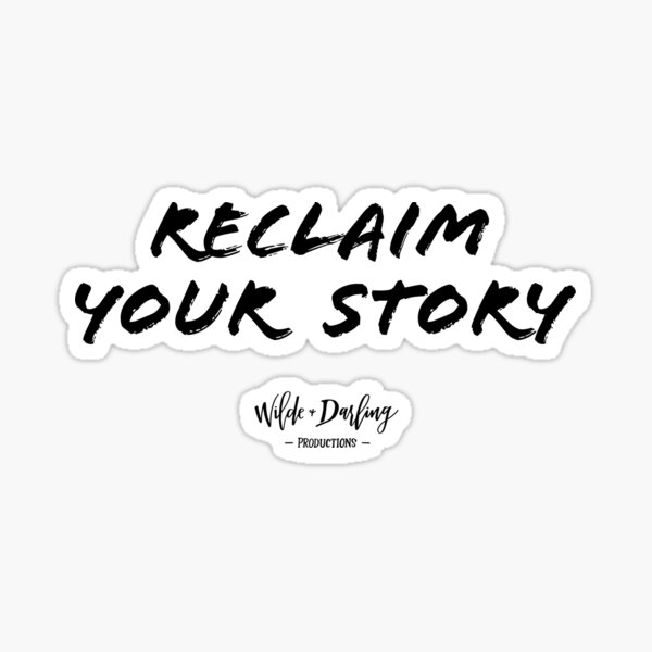Reclaim your story (Black) Sticker