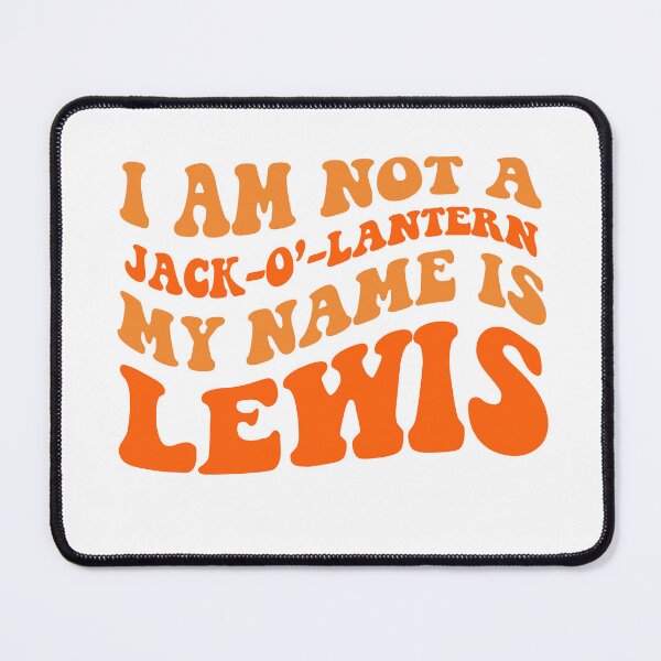 Item preview, I am not a jack o' lantern my name is Lewis designed and sold by PERsonalthreads.