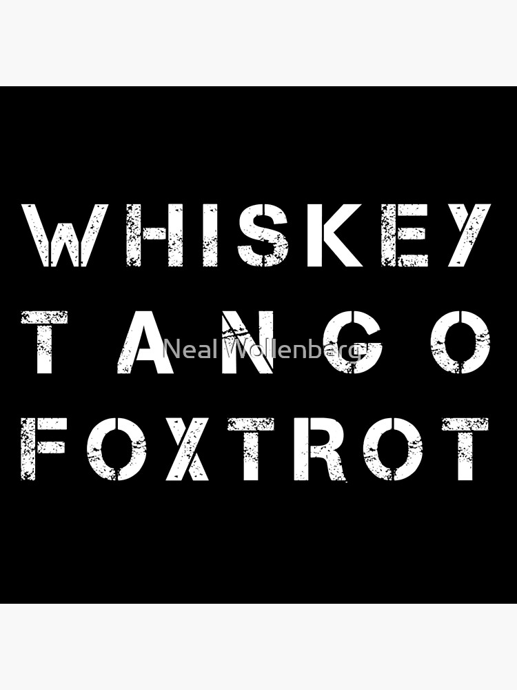 "NATO Phonetic Alphabet - WTF - Whiskey Tango Foxtrot" Art Print For ...