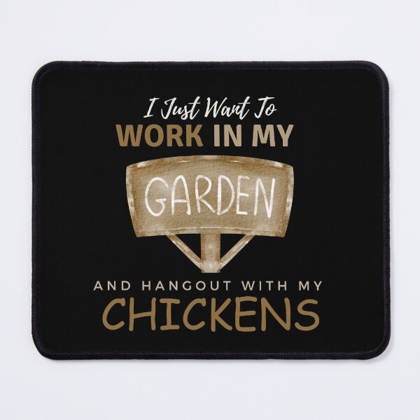 Item preview, I Just Want To Work In My Garden And Hangout With My Chickens Gardening Farming designed and sold by Wiss2Arts.