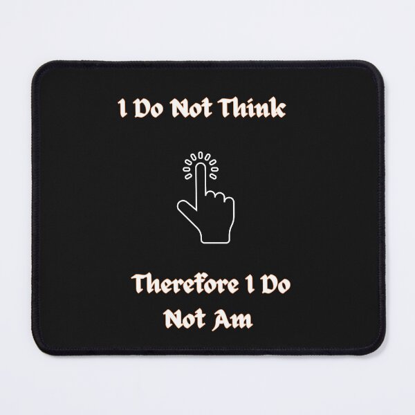 Item preview, i do not think therefore i do not am designed and sold by EllianaFashion.