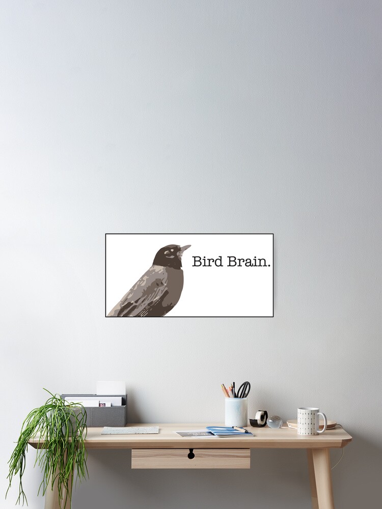 Thumbnail 2 of 3, Poster, Bird Brain. designed and sold by Corner-Distro.