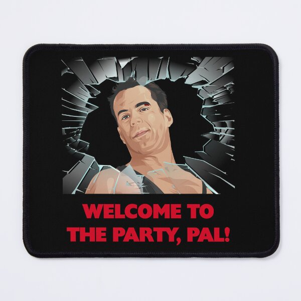 Item preview, Die Hard - Welcome To The Party, Pal! designed and sold by Meh-Ink.