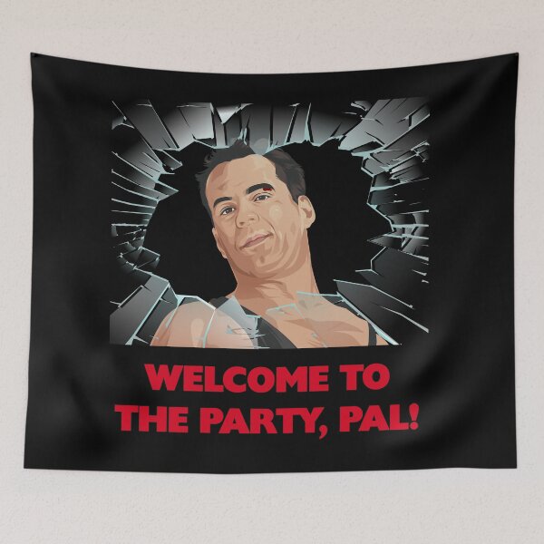 Item preview, Die Hard - Welcome To The Party, Pal! designed and sold by Meh-Ink.