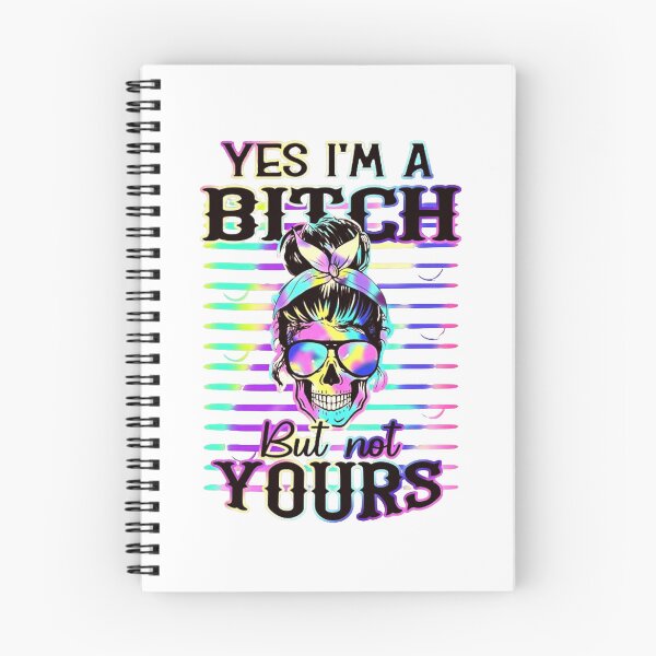 Item preview, Yes I Am a Bitch But Not Yours, Funny Women Quotes designed and sold by Vicky021.