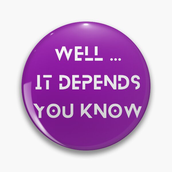 Item preview, Well. It depends.. designed and sold by violethue.