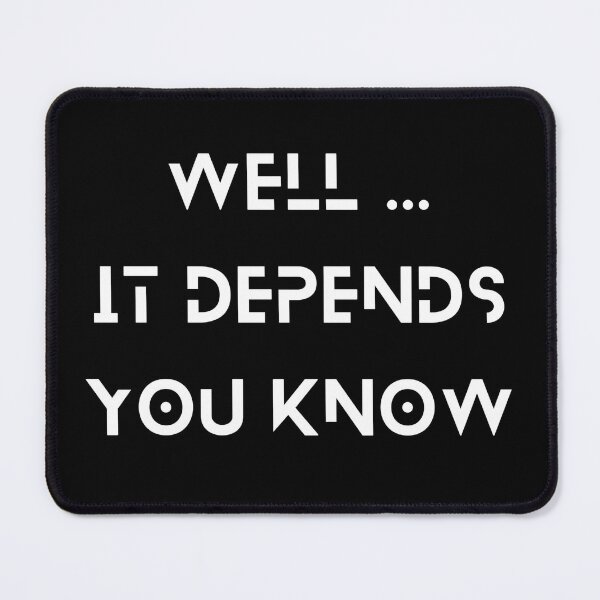 Item preview, Well. It depends.. designed and sold by violethue.