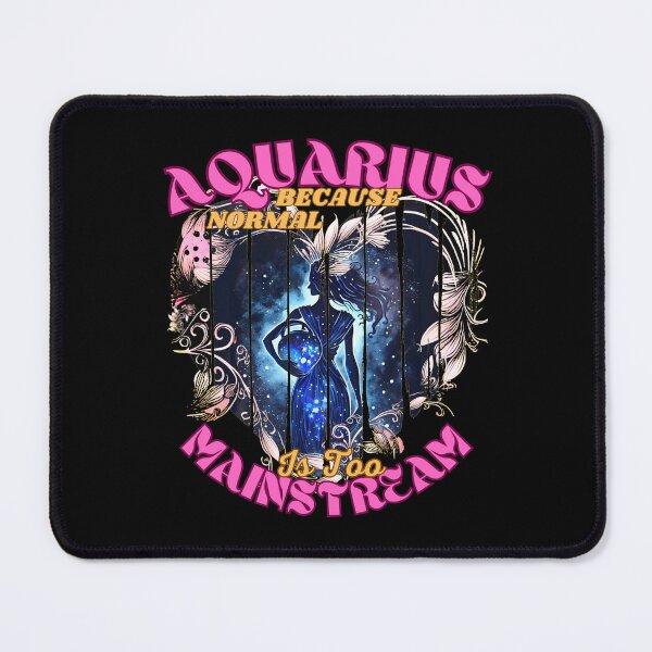 Item preview, Aquarius: Because Normal Is Too Mainstream. Aquarius moon designed and sold by ZodiacWonders.