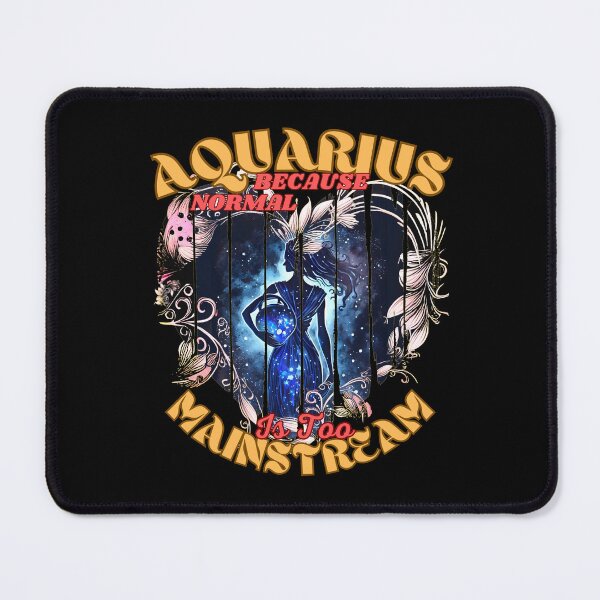 Item preview, Aquarius: Because Normal Is Too Mainstream. aquarius january designed and sold by ZodiacWonders.