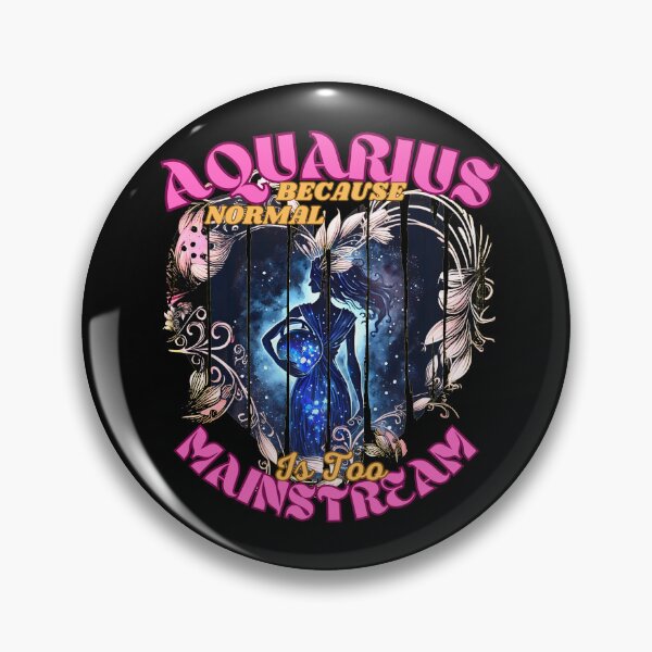 Item preview, Aquarius: Because Normal Is Too Mainstream. Aquarius moon designed and sold by ZodiacWonders.