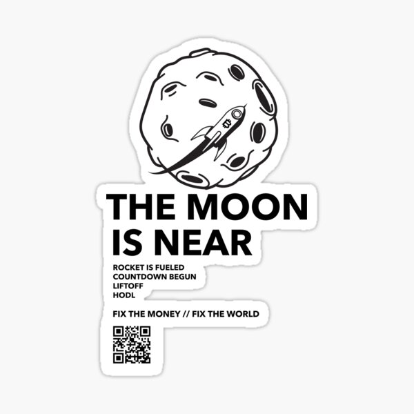 The Moon Is Near, Bitcoin Unisex T-Shirt Sticker