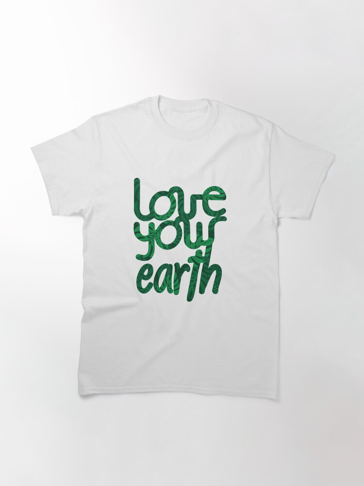 Alternate view of Love your Earth II Classic T-Shirt