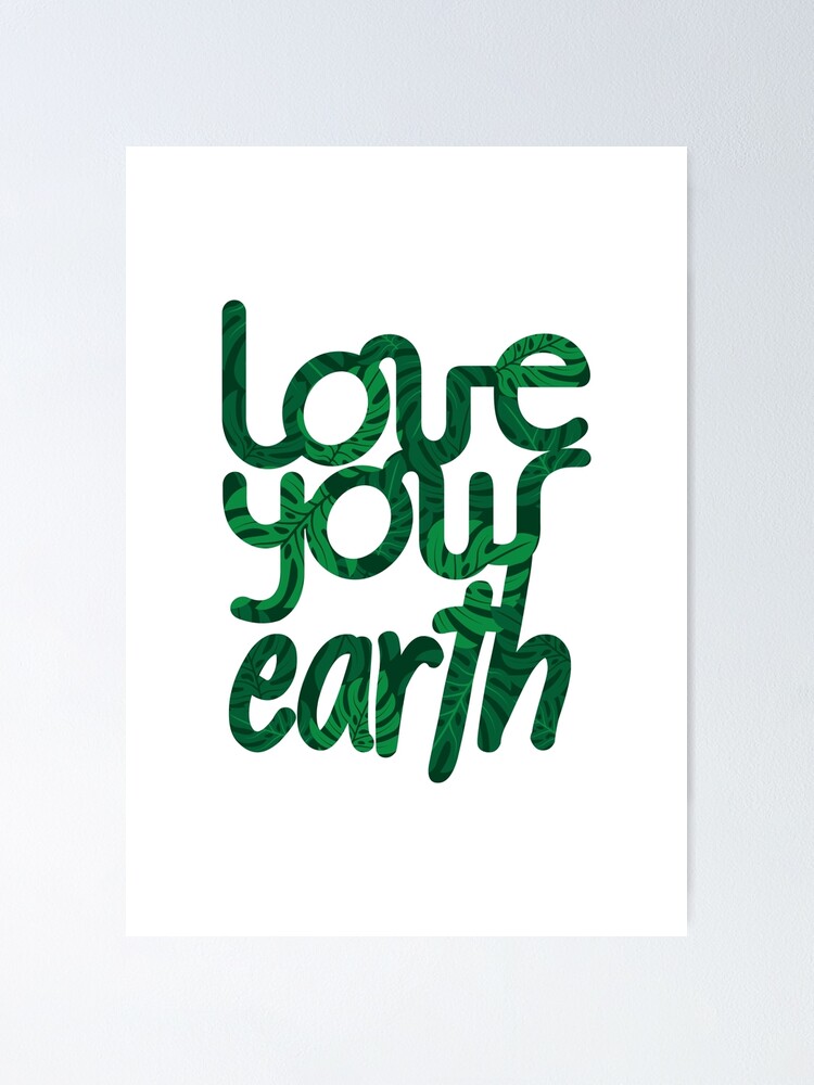 Alternate view of Love your Earth II Poster