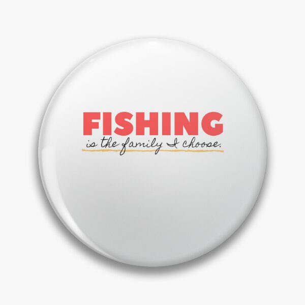 Item preview, Fishing is the family I choose -  Fishing designed and sold by FrenchTouchOnly.