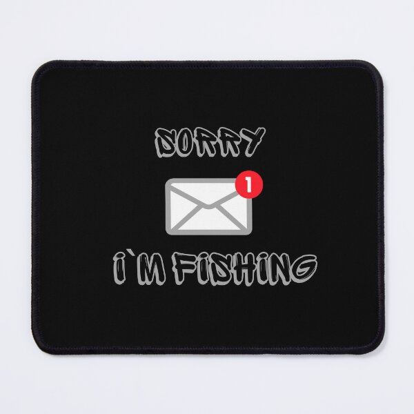 Item preview, Sorry, I`m fishing. Funny gift for loved ones designed and sold by Krzysztof Siwek.