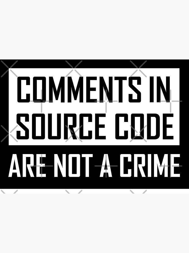 comments-code-is-not-a-crime-poster-by-yourgeekside-redbubble