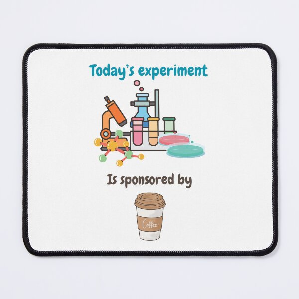 Item preview, Today's experiment is sponsored by coffee, biologist coffee lovers designed and sold by NoetherSym.