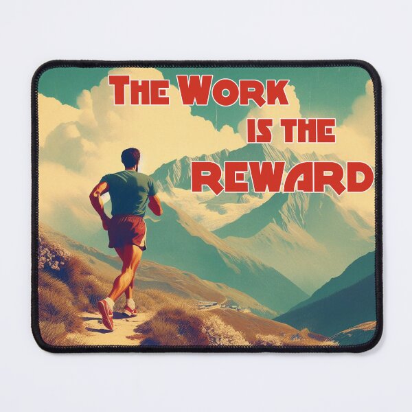 Item preview, The Work Is The Reward Runner Mountains designed and sold by Esskay Designs.