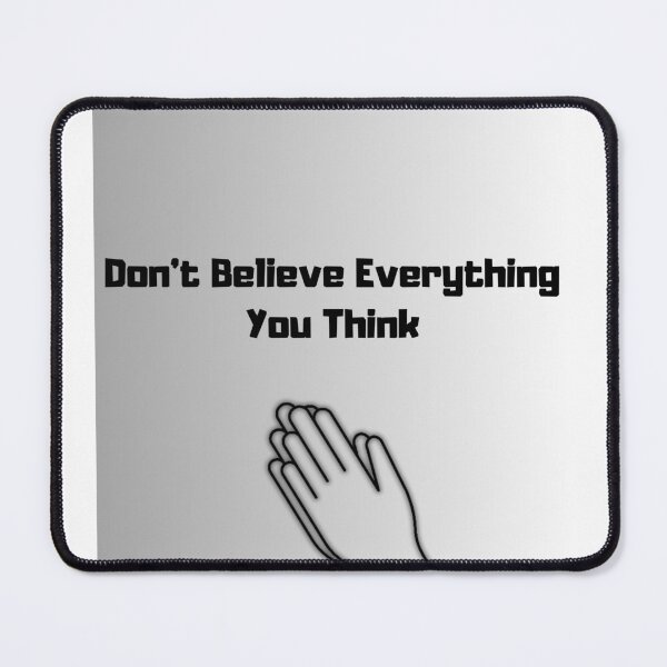 Item preview, Don’t Believe Everything You Think  designed and sold by Mikusia.