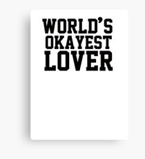 World's Okayest Lover Canvas Print