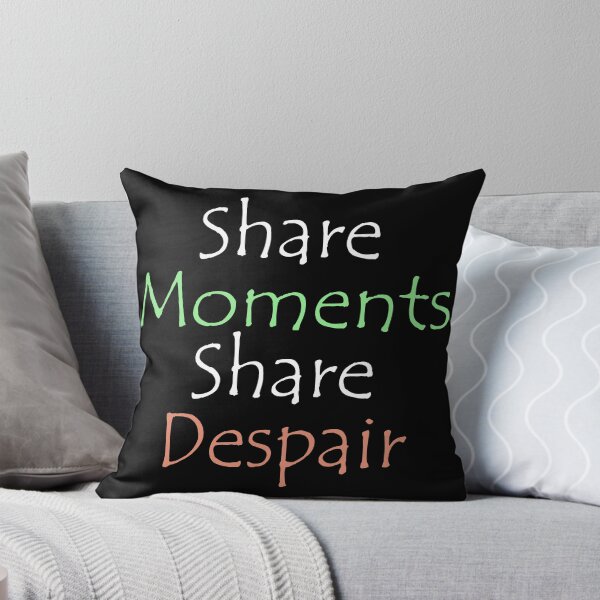 Item preview, Share Moments, Share Despair designed and sold by Raphiel_39.