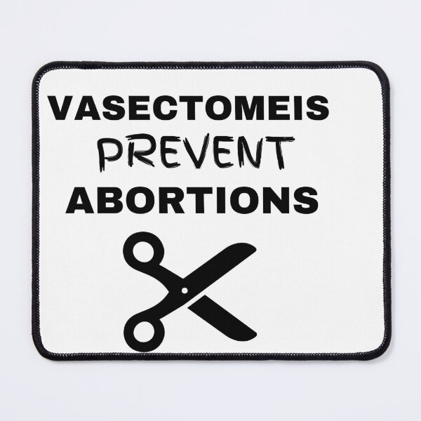 Item preview, Vasectomies Prevent Abortions designed and sold by ANNINOART ⭐⭐⭐⭐⭐.