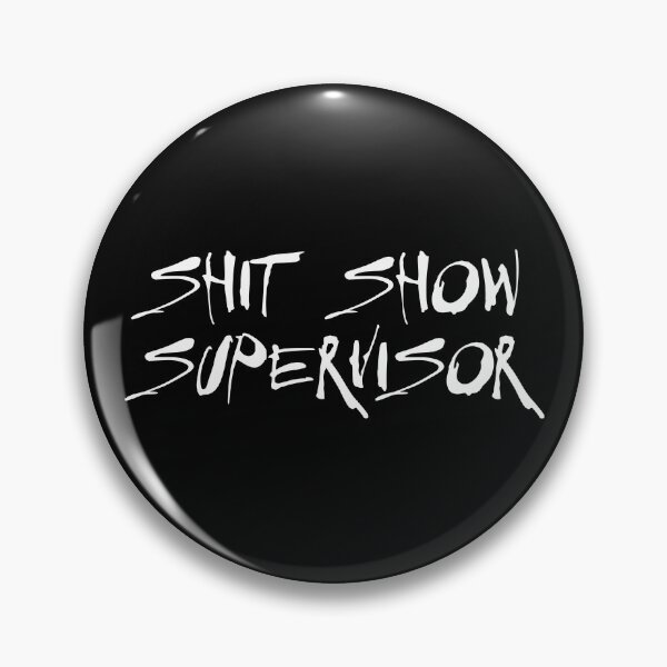 Item preview, Shit Show Supervisor designed and sold by defimo.