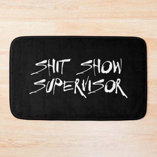 Item preview, Shit Show Supervisor designed and sold by defimo.