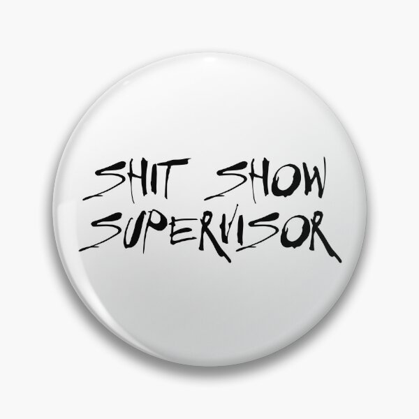 Item preview, Copy of Shit Show Supervisor designed and sold by defimo.