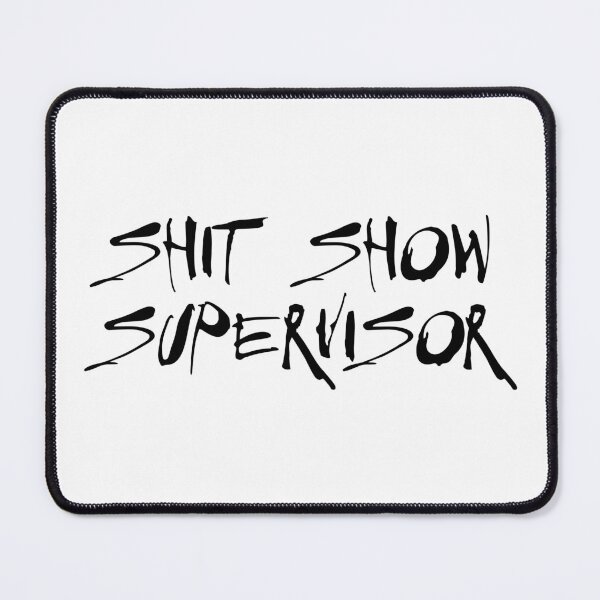 Item preview, Copy of Shit Show Supervisor designed and sold by defimo.